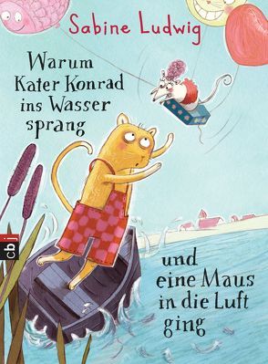 Warum Kater Konrad ins Wasser sprang und eine Maus in die Luft ging von Henn,  Astrid, Ludwig,  Sabine