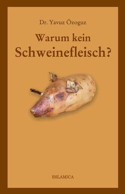 Warum kein Schweinefleisch? von Özoguz,  Yavuz