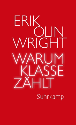 Warum Klasse zählt von Hölzing,  Philipp, Nachtwey,  Oliver, Wright,  Erik Olin