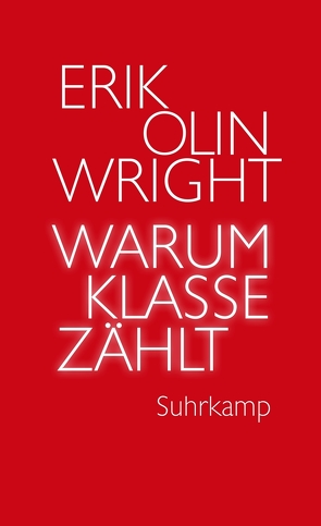 Warum Klasse zählt von Nachtwey,  Oliver, Wright,  Erik Olin