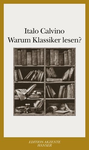 Warum Klassiker lesen ? von Calvino,  Italo, Kleiner,  Barbara, Schoop,  Susanne