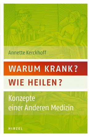 Warum krank? Wie heilen? von Kerckhoff,  Annette