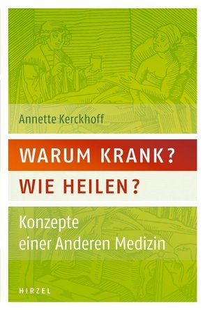 Warum krank? Wie heilen? von Kerckhoff,  Annette