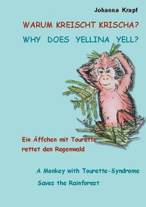 Warum kreischt Krischa? Why does Yellina Yell? von Krapf,  Johanna