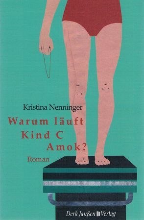 Warum läuft Kind C Amok? von Nenninger,  Kristina