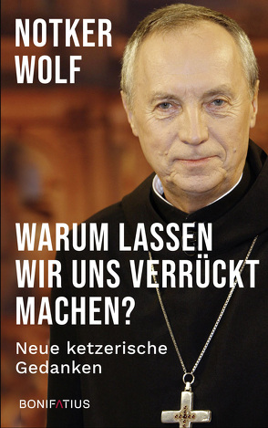 Warum lassen wir uns verrückt machen von Wolf OSB,  Notker