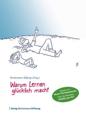 Warum Lernen glücklich macht von Küstenmacher,  Werner "Tiki"