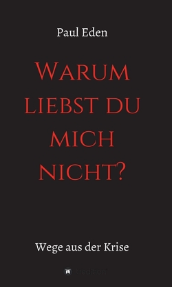 “ Warum liebst du mich nicht „ von Eden,  Paul