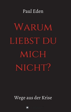 “ Warum liebst du mich nicht „ von Eden,  Paul