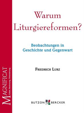 Warum Liturgiereformen? von Lurz,  Friedrich