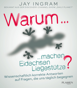 Warum machen Eidechsen Liegestütze? von Ingram,  Jay, Sauer,  Ursula