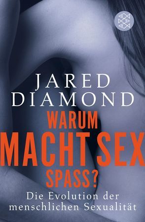 Warum macht Sex Spaß? von Diamond,  Jared, Vogel,  Sebastian