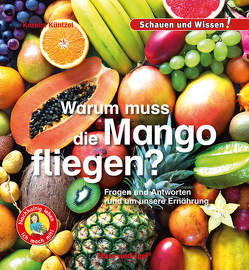 Warum muss die Mango fliegen? von Küntzel ,  Karolin