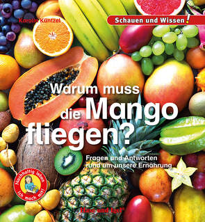 Warum muss die Mango fliegen? von Küntzel ,  Karolin