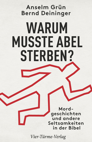 Warum musste Abel sterben? von Deininger,  Bernd, Grün,  Anselm