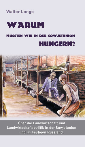 Warum mussten wir in der Sowjetunion hungern? von Lange,  Walter