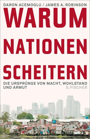 Warum Nationen scheitern von Acemoglu,  Daron, Robinson,  James A., Rullkötter,  Bernd