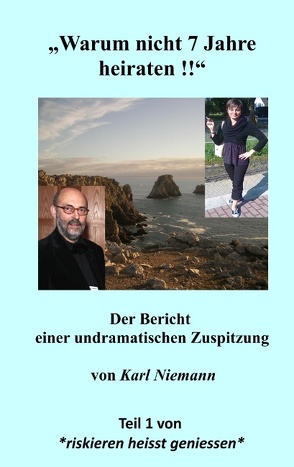 „Warum nicht 7 Jahre heiraten !!“ von Niemann,  Karl