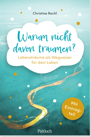 Warum nicht davon träumen? von Rechl,  Christine