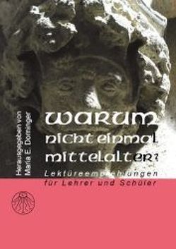 Warum nicht einmal Mittelalter? von Dorninger,  Maria E.