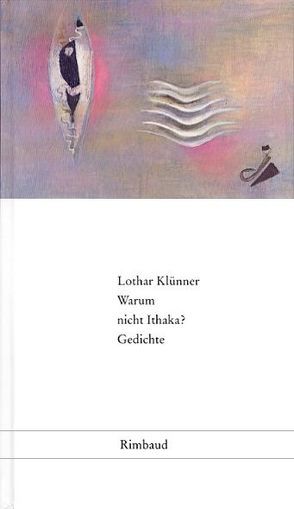 Warum nicht Ithaka? von Klünner,  Lothar