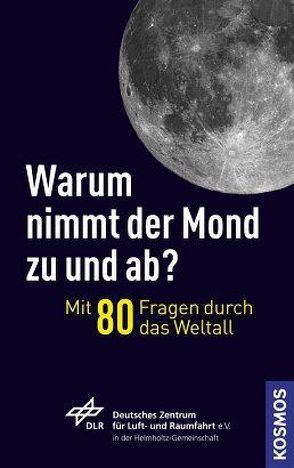 Warum nimmt der Mond zu und ab? von DLR,  -