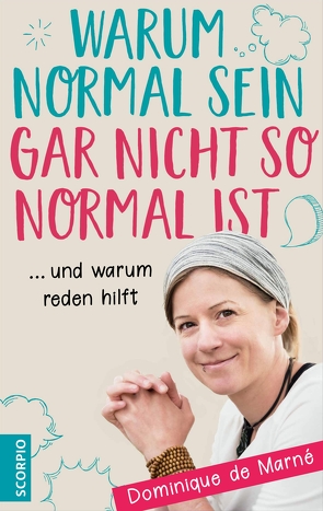 Warum normal sein gar nicht so normal ist von Marné,  Dominique de