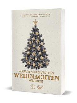 Warum nur musste es Weihnachten werden? von Lieth,  Norbert, Malgo,  René, Pflaum,  Johannes, Winkler