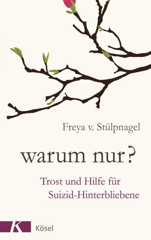 Warum nur? von Stülpnagel,  Freya v.