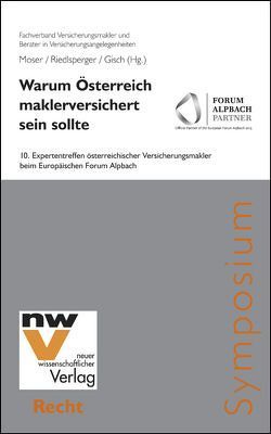 Warum Österreich maklerversichert sein sollte von Gisch,  Erwin, Moser,  Josef, Riedlsperger,  Gunther