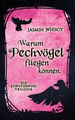 Warum Pechvögel fliegen können. von Whiscy,  Jasmin