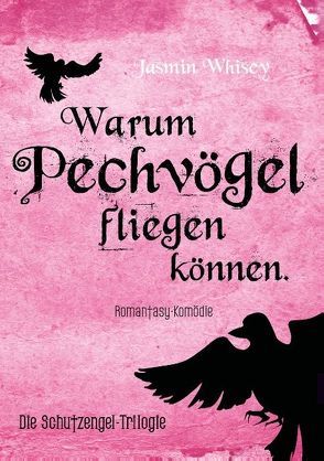 Warum Pechvögel fliegen können von Whiscy,  Jasmin