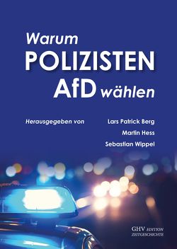 Warum Polizisten AfD wählen von Berg,  Lars Parick, Hess,  Martin, Wippel,  Sebastian