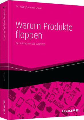 Warum Produkte floppen von Müller,  Tina, Schroiff,  Hans-Willi