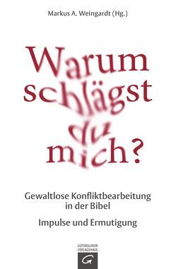 Warum schlägst du mich? von Evangelische Landeskirche in Baden, Weingardt,  Markus A