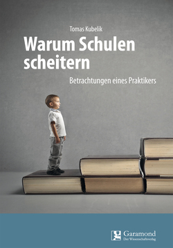 Warum Schulen scheitern von Kubelik,  Tomas