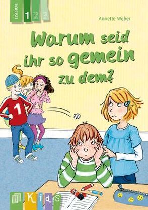 Warum seid ihr so gemein zu dem? – Lesestufe 1 von Weber,  Annette