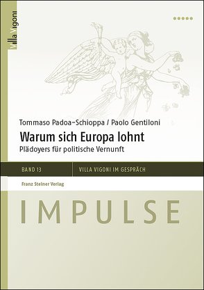 Warum sich Europa lohnt von Gentiloni,  Paolo, Liermann Traniello,  Christiane, Padoa-Schioppa,  Tommaso, Scotto,  Matteo