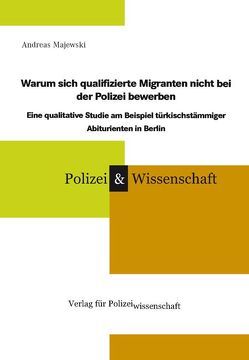 Warum sich qualifizierte Migranten nicht bei der Polizei bewerben von Majewski,  Andreas