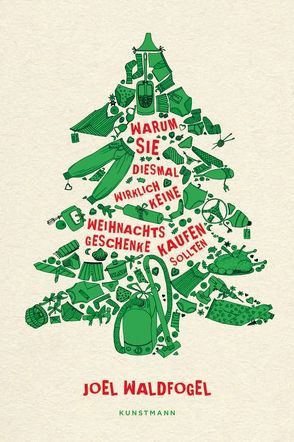 Warum Sie diesmal wirklich keine Weihnachtsgeschenke kaufen sollten von Becker,  Ulrike, Waldfogel,  Joel