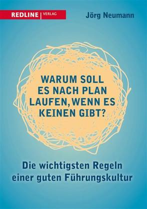 Warum soll es nach Plan laufen, wenn es keinen gibt? von Neumann,  Jörg