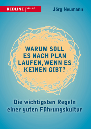 Warum soll es nach Plan laufen, wenn es keinen gibt? von Neumann,  Jörg