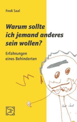 Warum sollte ich jemand anderes sein wollen? von Dörner,  Klaus, Dörr,  Günter, Saal,  Fredi