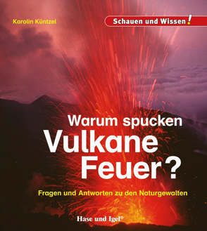 Warum spucken Vulkane Feuer? von Küntzel ,  Karolin