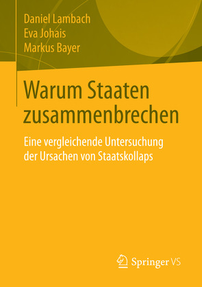 Warum Staaten zusammenbrechen von Bayer,  Markus, Johais,  Eva, Lambach,  Daniel