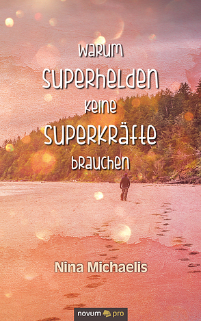 Warum Superhelden keine Superkräfte brauchen von Michaelis,  Nina