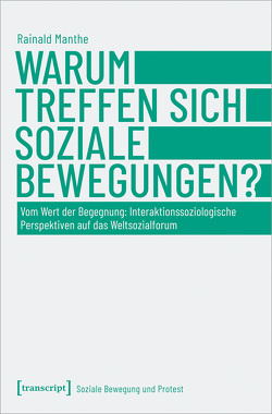 Warum treffen sich soziale Bewegungen? von Manthe,  Rainald