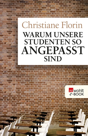 Warum unsere Studenten so angepasst sind von Florin,  Christiane