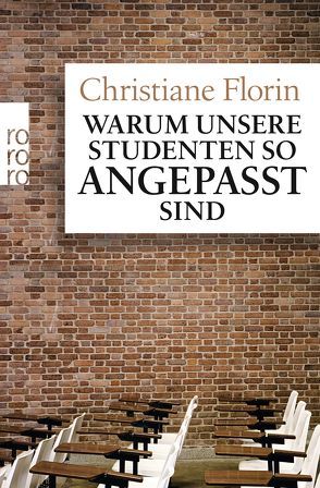 Warum unsere Studenten so angepasst sind von Florin,  Christiane