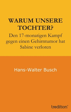 Warum unsere Tochter? von Busch,  Erika, Busch,  Hans-Walter